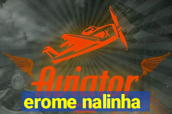 erome nalinha