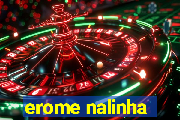 erome nalinha