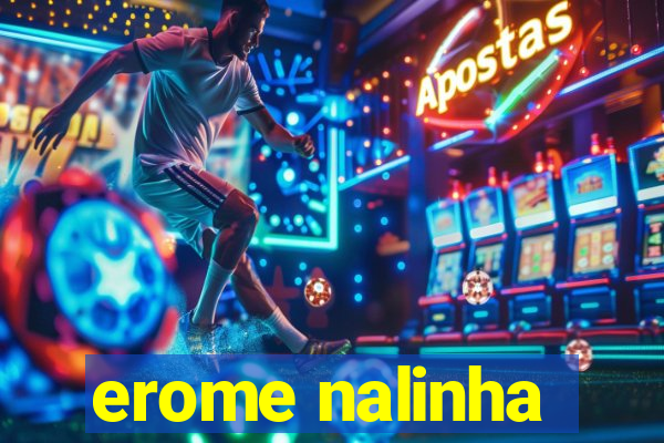 erome nalinha