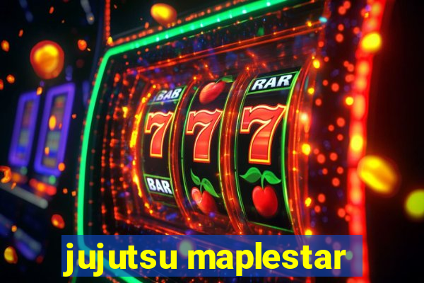 jujutsu maplestar