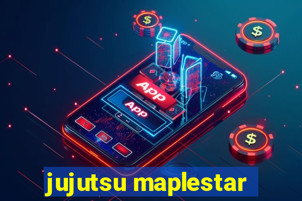 jujutsu maplestar