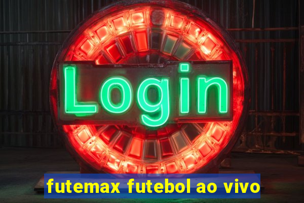 futemax futebol ao vivo