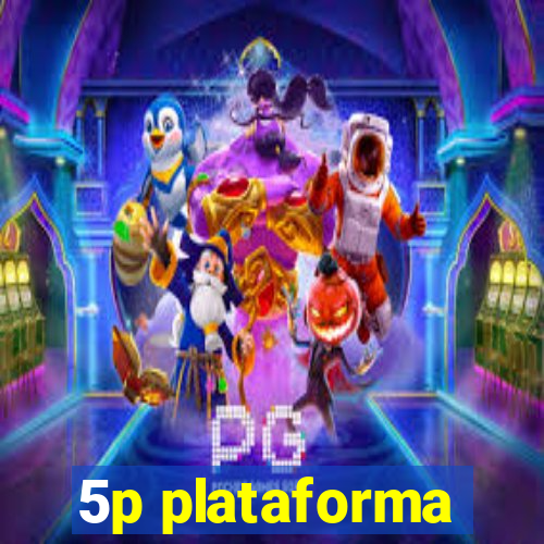 5p plataforma