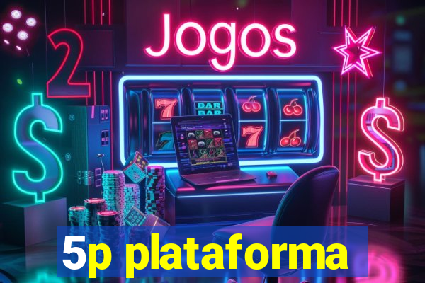 5p plataforma