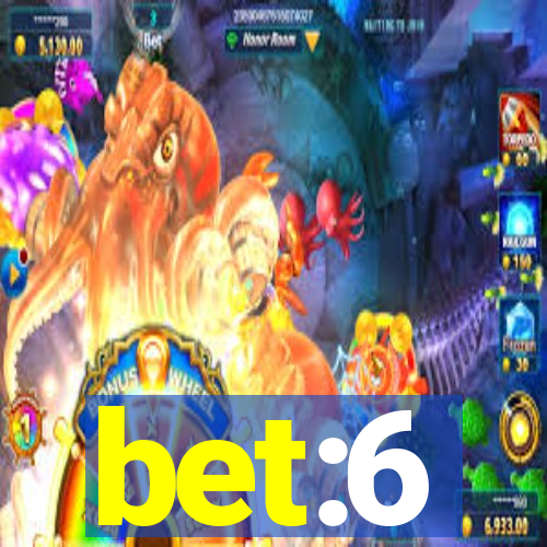 bet:6