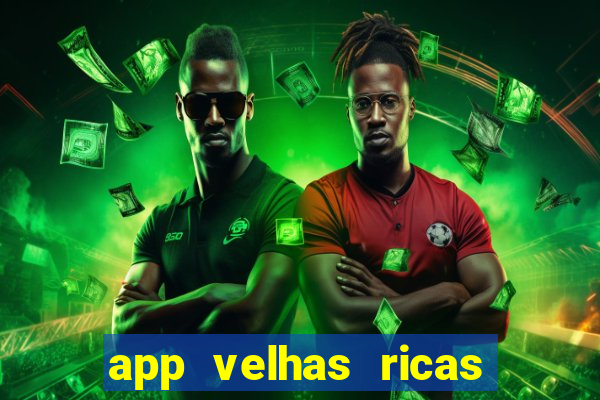 app velhas ricas do pix