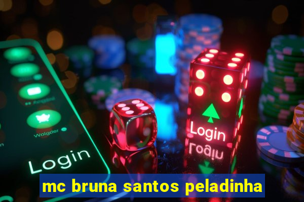 mc bruna santos peladinha