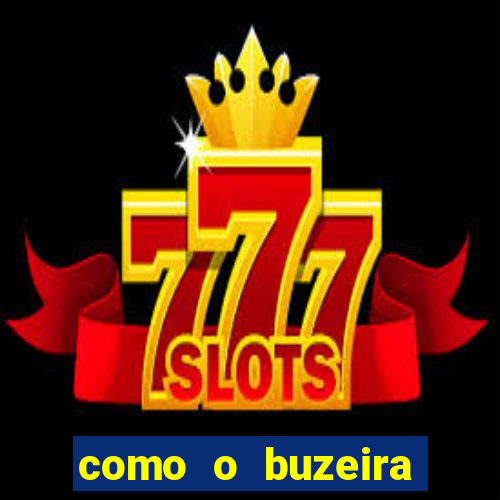 como o buzeira ficou rico