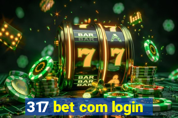 317 bet com login