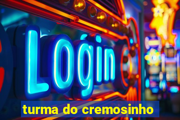 turma do cremosinho