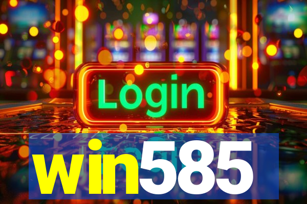win585