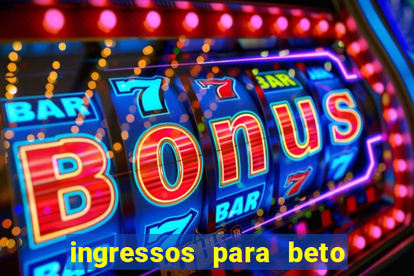 ingressos para beto carrero world