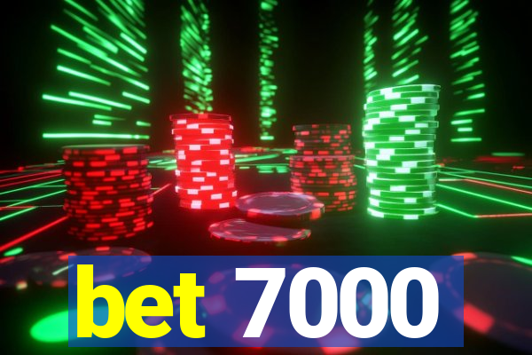 bet 7000