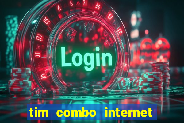 tim combo internet e celular