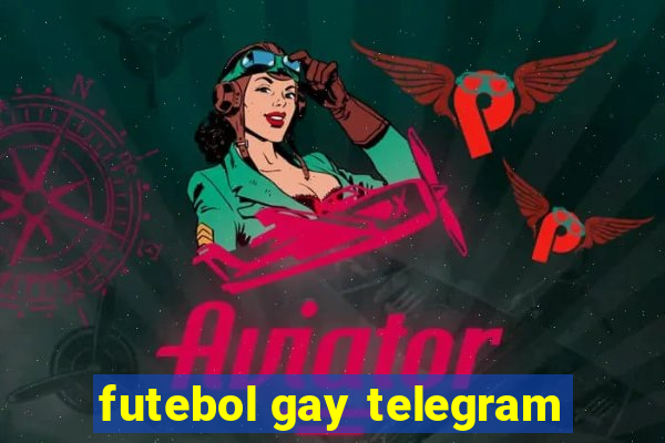 futebol gay telegram
