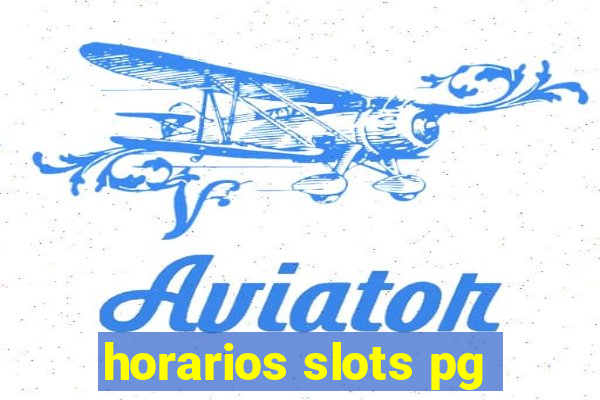 horarios slots pg