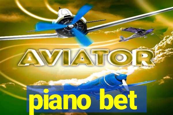 piano bet