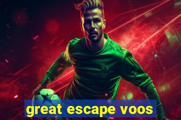 great escape voos