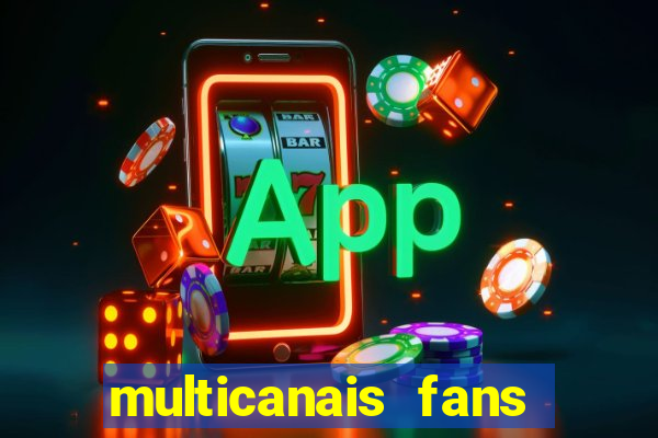 multicanais fans jogo ao vivo