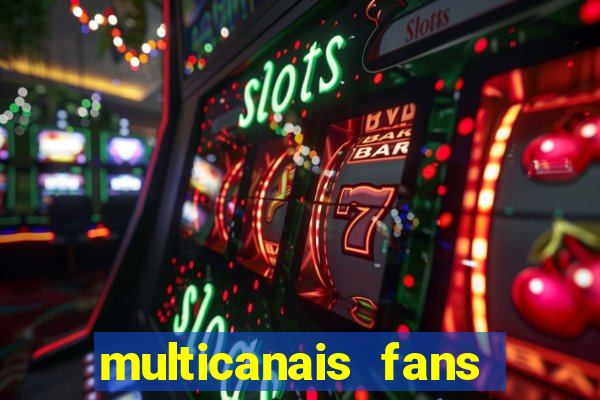 multicanais fans jogo ao vivo