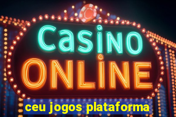 ceu jogos plataforma
