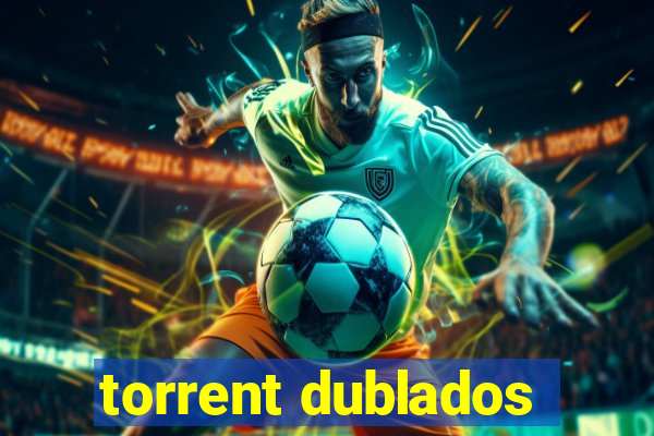 torrent dublados