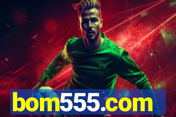 bom555.com plataforma de jogos