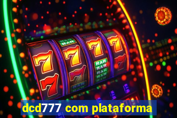 dcd777 com plataforma