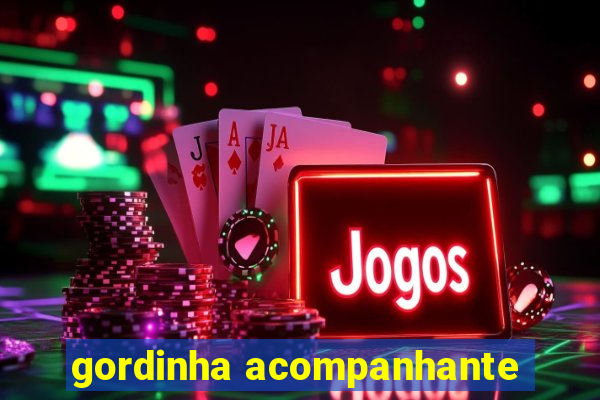 gordinha acompanhante