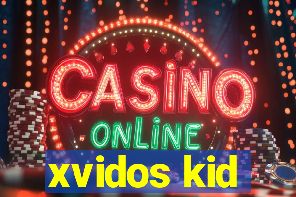 xvidos kid