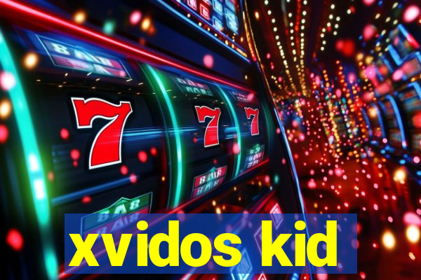 xvidos kid