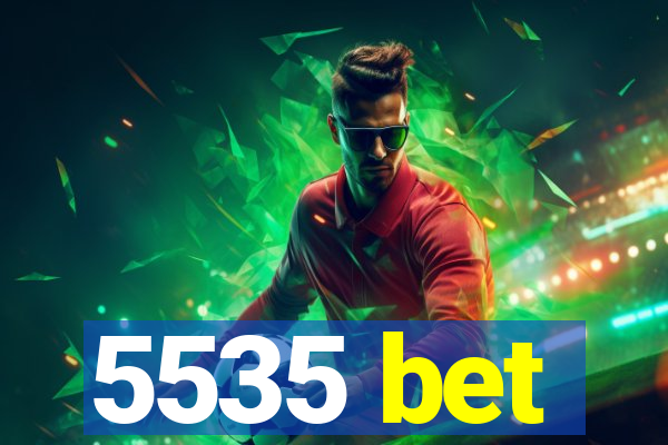 5535 bet
