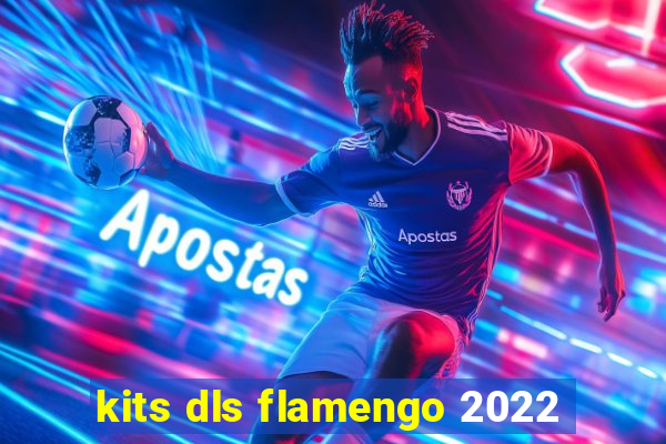 kits dls flamengo 2022