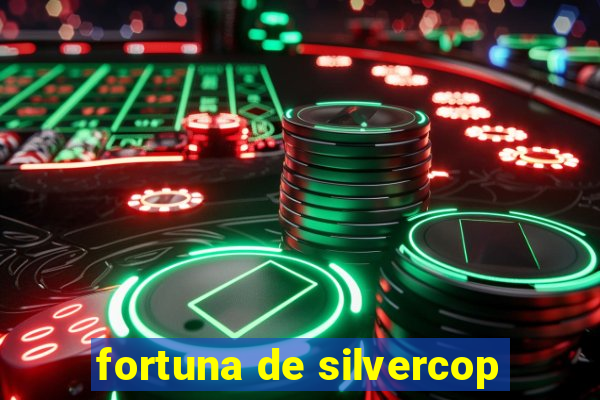 fortuna de silvercop