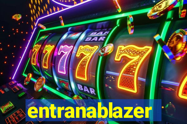 entranablazer