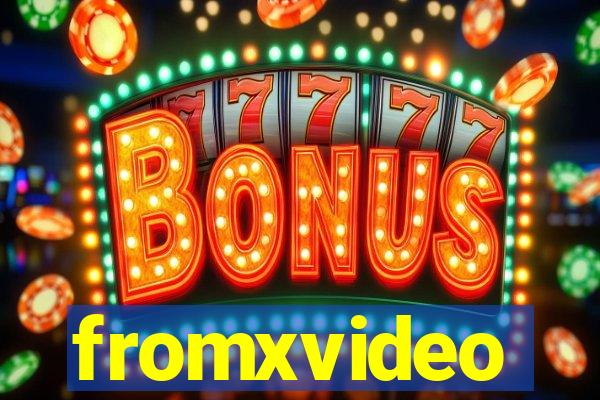 fromxvideo