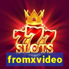 fromxvideo