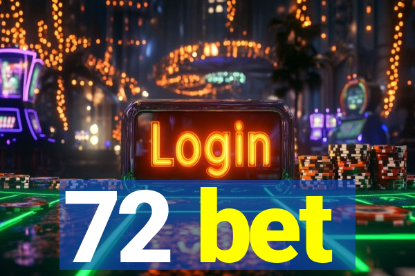 72 bet