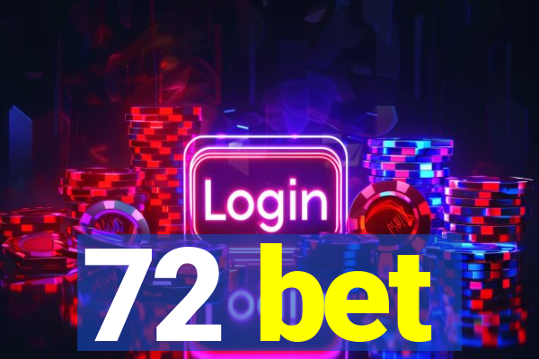 72 bet