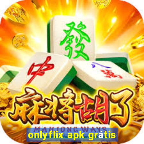 onlyflix apk grátis