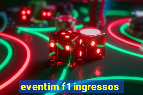 eventim f1 ingressos
