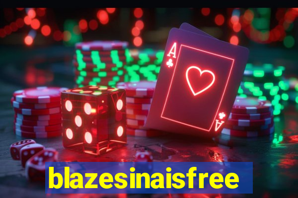 blazesinaisfree