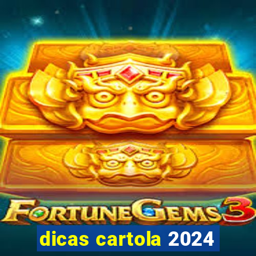 dicas cartola 2024