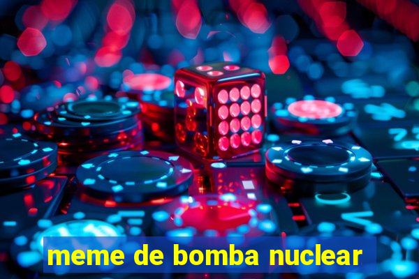 meme de bomba nuclear