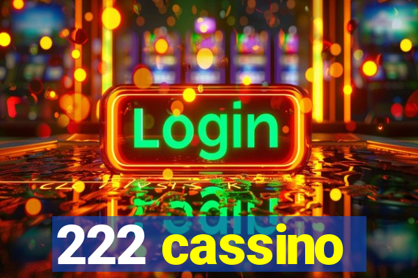 222 cassino