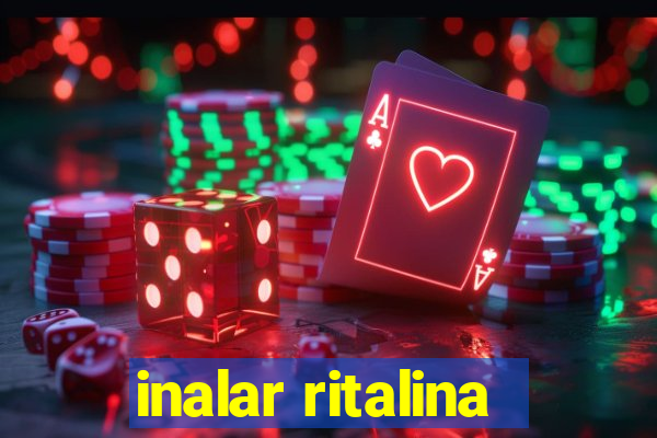 inalar ritalina