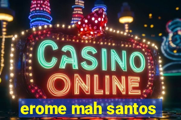 erome mah santos