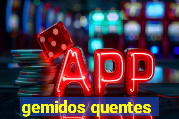 gemidos quentes