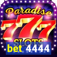 bet 4444