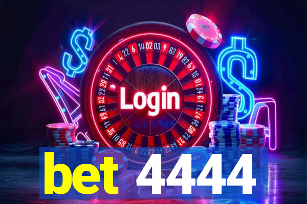 bet 4444